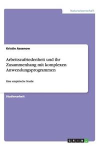 Arbeitszufriedenheit und ihr Zusammenhang mit komplexen Anwendungsprogrammen