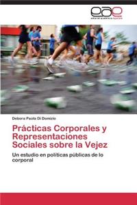 Prácticas Corporales y Representaciones Sociales sobre la Vejez