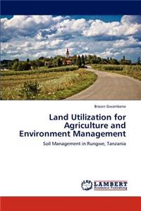 Land Utilization for Agriculture and Environment Management