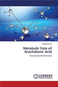Metabolic Fate of Arachidonic Acid