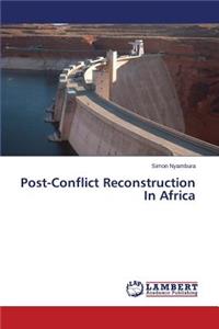 Post-Conflict Reconstruction In Africa