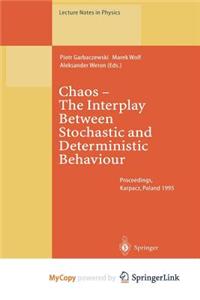 Chaos - The Interplay Between Stochastic and Deterministic Behaviour