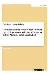 Grundeinkommen für alle? Auswirkungen des bedingungslosen Grundeinkommens auf die Mobilität einer Gesellschaft