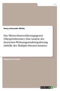 Das Mietrechtsnovellierungsgesetz (Mietpreisbremse). Eine Analyse der deutschen Wohnungsmarktregulierung mithilfe des Multiple-Streams-Ansatzes