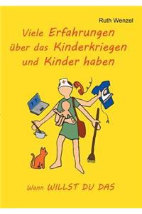 Viele Erfahrungen über das Kinderkriegen und Kinder haben