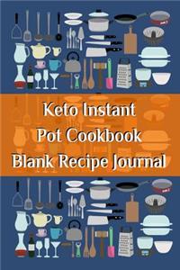 Keto Instant Pot Cookbook Blank Recipe Journal