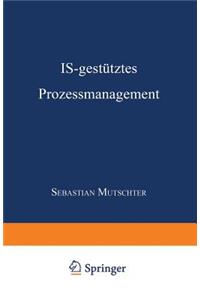 Is-Gestütztes Prozessmanagement