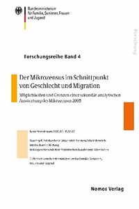 Der Mikrozensus Im Schnittpunkt Von Geschlecht Und Migration: Moglichkeiten Und Grenzen Einer Sekundar-Analytischen Auswertung Des Mikrozensus 2005