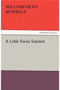 A Little Swiss Sojourn