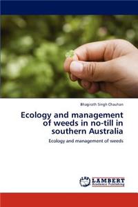 Ecology and management of weeds in no-till in southern Australia
