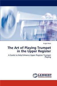 The Art of Playing Trumpet in the Upper Register