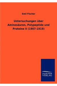 Untersuchungen über Aminosäuren, Polypeptide und Proteine II (1907-1919)