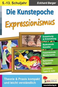 Die Kunstepoche EXPRESSIONISMUS: Theorie & Praxis kompakt und leicht verstandlich