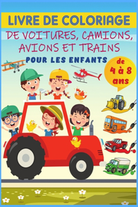 Voitures, camions, avions et trains - Livre à colorier pour les enfants de 4 à 8 ans