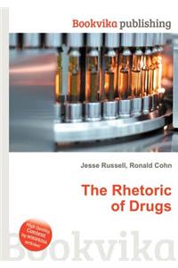 The Rhetoric of Drugs