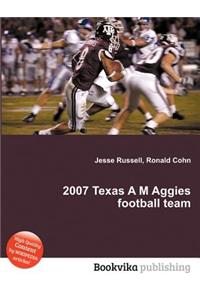 2007 Texas A M Aggies Football Team