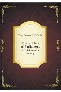 The problem of Parliament a criticism and a remedy