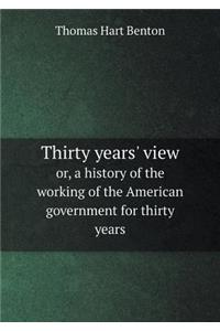 Thirty years' view or, a history of the working of the American government for thirty years