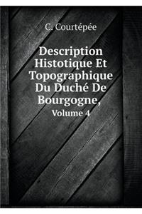 Description Histotique Et Topographique Du Duché de Bourgogne, Volume 4