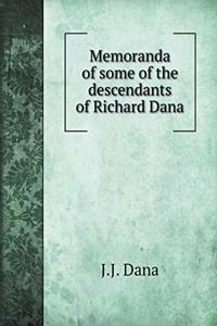 Memoranda of some of the descendants of Richard Dana