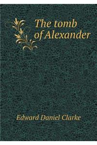 The tomb of Alexander