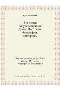 3rd convocation of the State Duma. Portraits, biographies, autographs