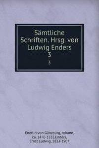 Samtliche Schriften. Hrsg. von Ludwig Enders