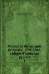 Memoires du marquis de Boissy: 1798-1866, rediges d'apres ses papiers