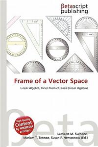 Frame of a Vector Space
