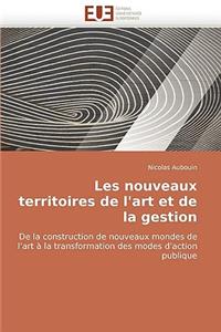 Les Nouveaux Territoires de l'Art Et de la Gestion