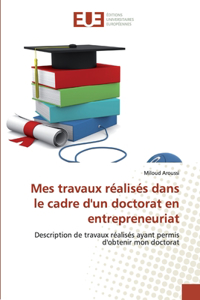 Mes travaux réalisés dans le cadre d'un doctorat en entrepreneuriat