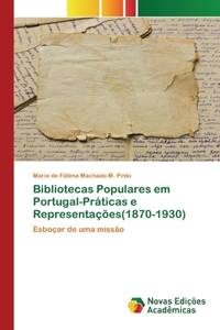 Bibliotecas Populares em Portugal-Práticas e Representações(1870-1930)