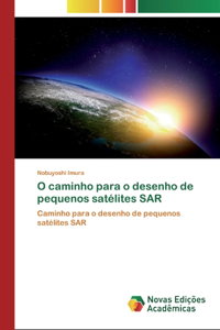 O caminho para o desenho de pequenos satélites SAR