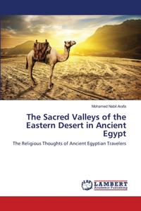 The Sacred Valleys of the Eastern Desert in Ancient Egypt