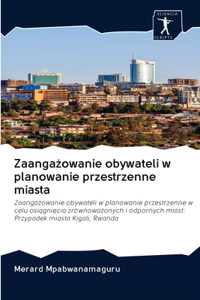 Zaangażowanie obywateli w planowanie przestrzenne miasta