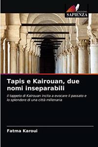 Tapis e Kairouan, due nomi inseparabili