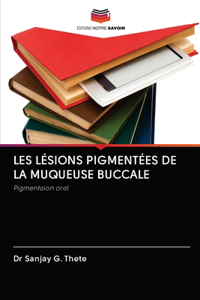 Les Lésions Pigmentées de la Muqueuse Buccale