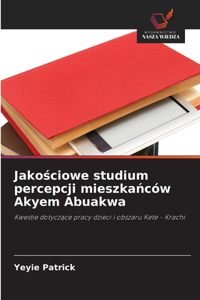 Jakościowe studium percepcji mieszkańców Akyem Abuakwa