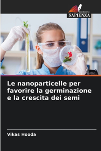 nanoparticelle per favorire la germinazione e la crescita dei semi