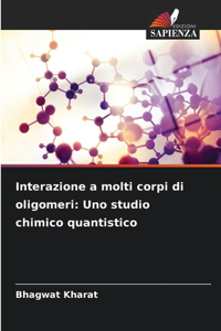 Interazione a molti corpi di oligomeri