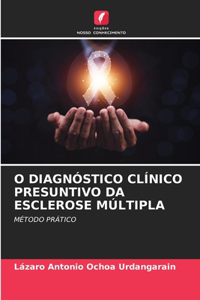 O Diagnóstico Clínico Presuntivo Da Esclerose Múltipla