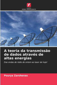 A teoria da transmissão de dados através de altas energias