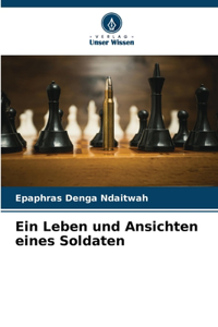 Leben und Ansichten eines Soldaten