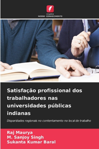 Satisfação profissional dos trabalhadores nas universidades públicas indianas