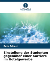 Einstellung der Studenten gegenüber einer Karriere im Hotelgewerbe