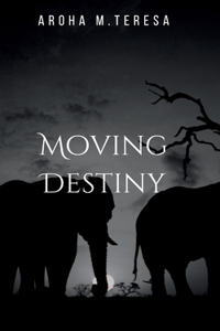 Moving Destiny