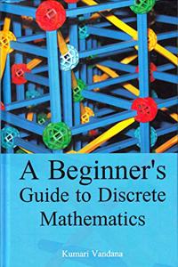 A Beginners Guide To Discrete Mathematics