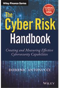 The Cyber Risk Handbook: Creating and Measuring Effective Cybersecurity Capabilities