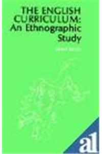 The English Curriculum:  An Ethnographic Study