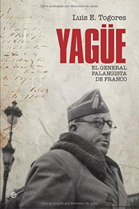 Yag'ue: El General Falangista de Franco